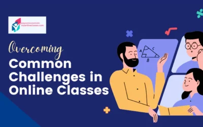 Overcoming Common Challenges in Online Classes