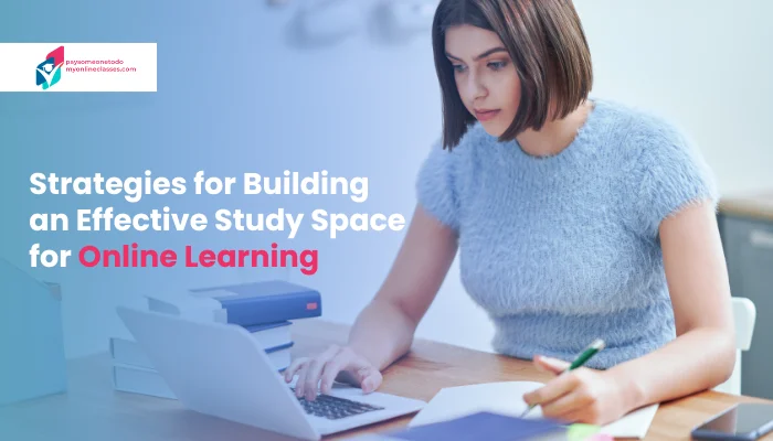 Strategies for Building an Effective Study Space for Online Learning