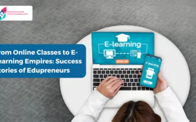 From Online Classes to E-Learning Empires: Success Stories of Edupreneurs